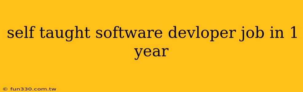 self taught software devloper job in 1 year