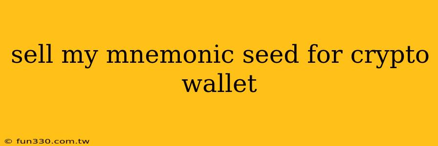 sell my mnemonic seed for crypto wallet