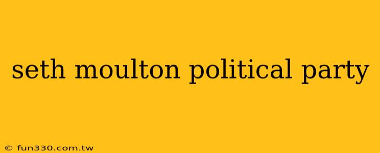 seth moulton political party