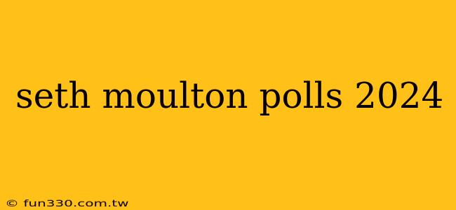 seth moulton polls 2024