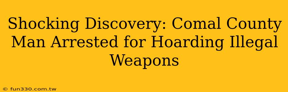 Shocking Discovery: Comal County Man Arrested for Hoarding Illegal Weapons