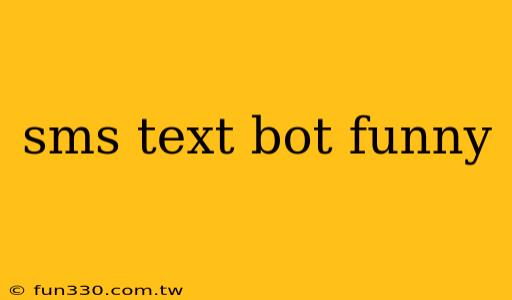 sms text bot funny