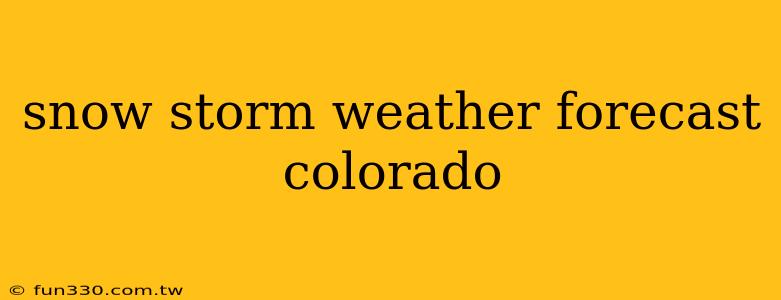 snow storm weather forecast colorado