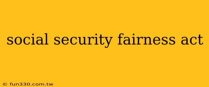 social security fairness act