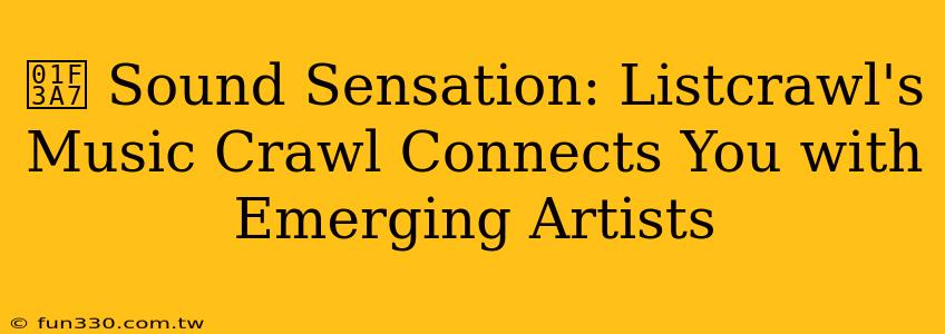 🎧 Sound Sensation: Listcrawl's Music Crawl Connects You with Emerging Artists