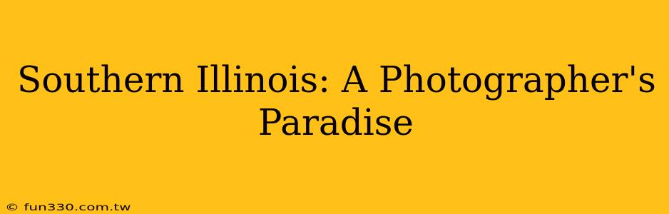 Southern Illinois: A Photographer's Paradise