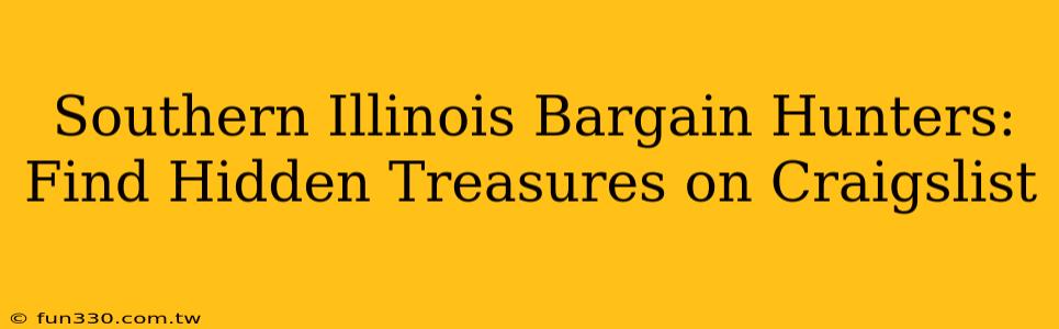 Southern Illinois Bargain Hunters: Find Hidden Treasures on Craigslist