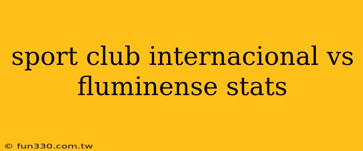 sport club internacional vs fluminense stats