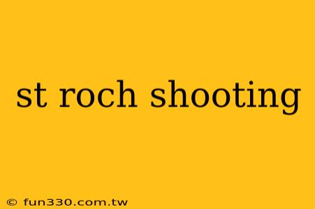 st roch shooting