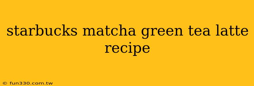 starbucks matcha green tea latte recipe