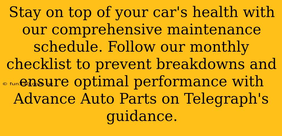 Stay on top of your car's health with our comprehensive maintenance schedule. Follow our monthly checklist to prevent breakdowns and ensure optimal performance with Advance Auto Parts on Telegraph's guidance.