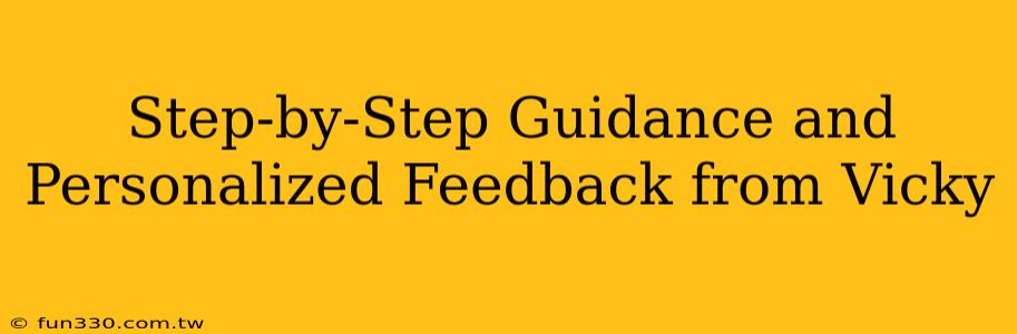 Step-by-Step Guidance and Personalized Feedback from Vicky