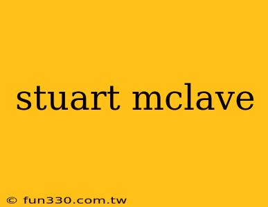 stuart mclave