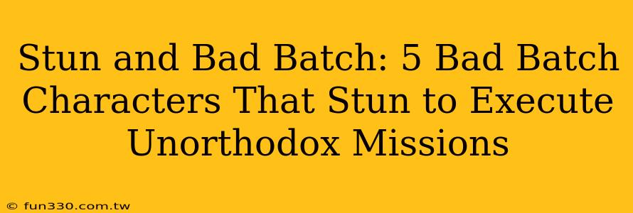 Stun and Bad Batch: 5 Bad Batch Characters That Stun to Execute Unorthodox Missions