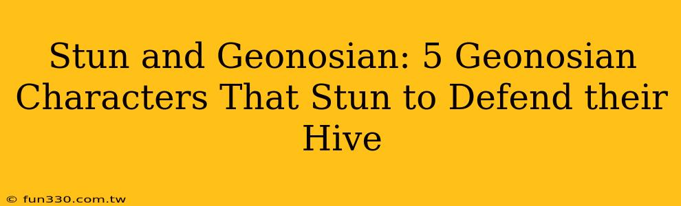 Stun and Geonosian: 5 Geonosian Characters That Stun to Defend their Hive