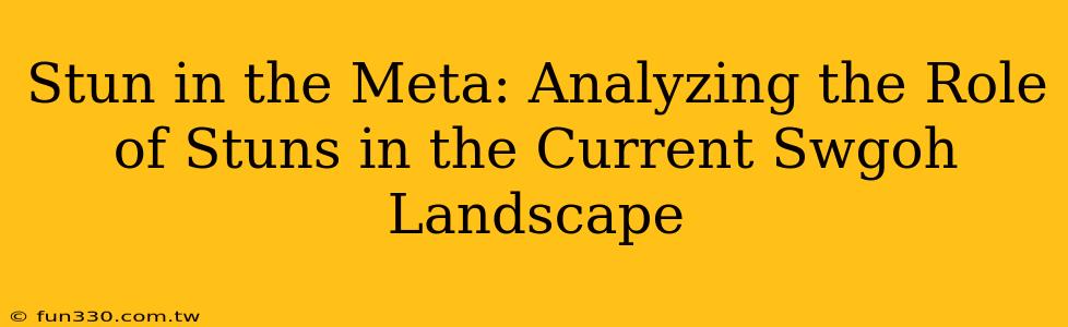 Stun in the Meta: Analyzing the Role of Stuns in the Current Swgoh Landscape