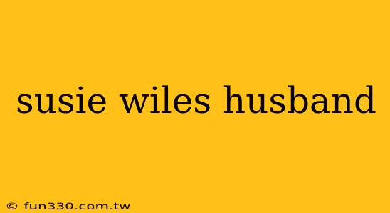 susie wiles husband