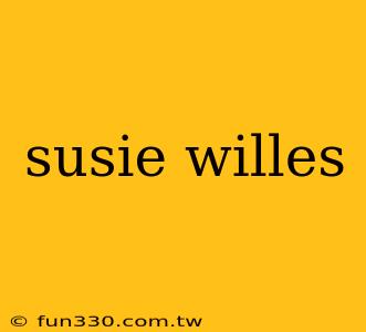 susie willes