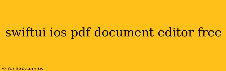 swiftui ios pdf document editor free