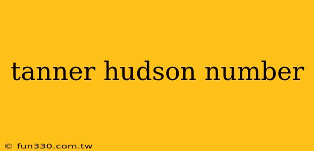 tanner hudson number