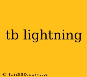 tb lightning