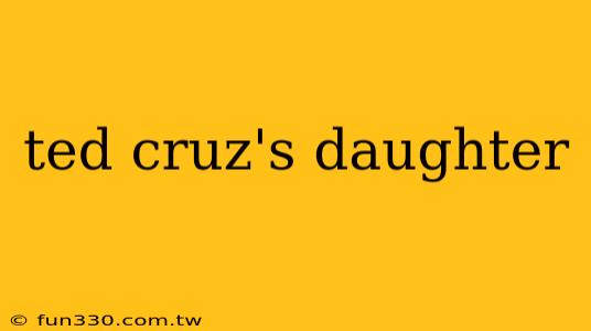 ted cruz's daughter