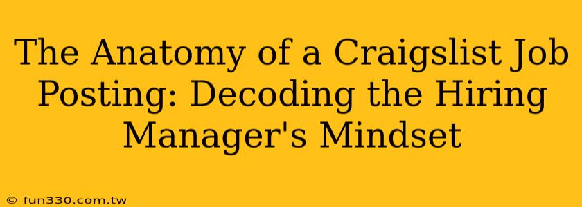 The Anatomy of a Craigslist Job Posting: Decoding the Hiring Manager's Mindset