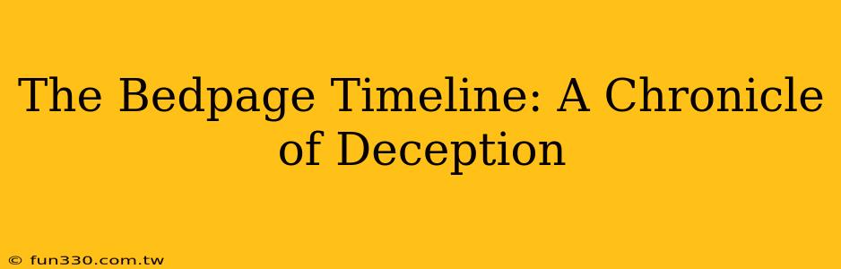 The Bedpage Timeline: A Chronicle of Deception