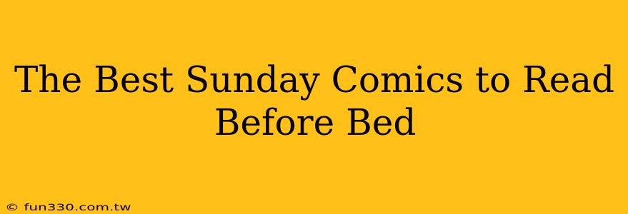 The Best Sunday Comics to Read Before Bed