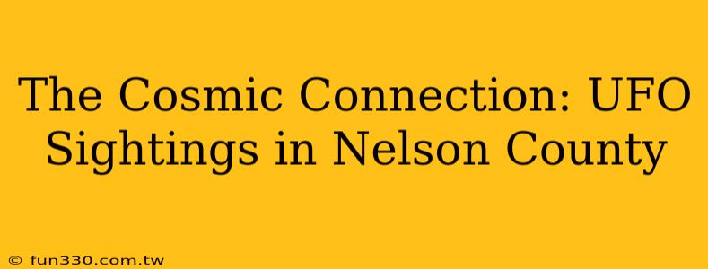 The Cosmic Connection: UFO Sightings in Nelson County