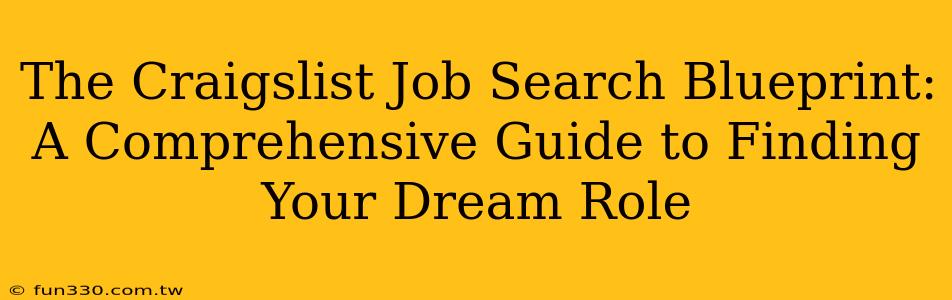 The Craigslist Job Search Blueprint: A Comprehensive Guide to Finding Your Dream Role