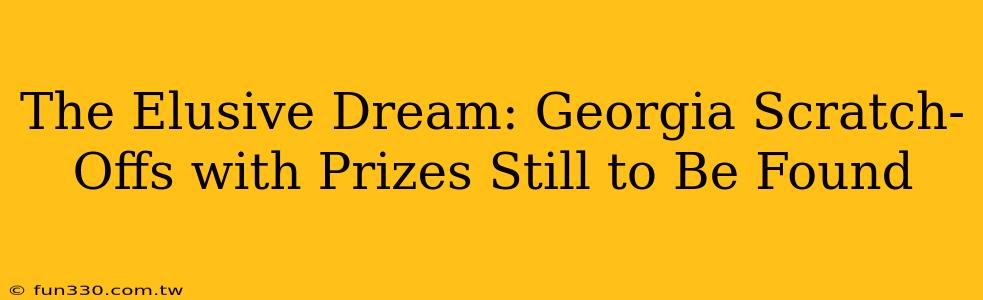 The Elusive Dream: Georgia Scratch-Offs with Prizes Still to Be Found