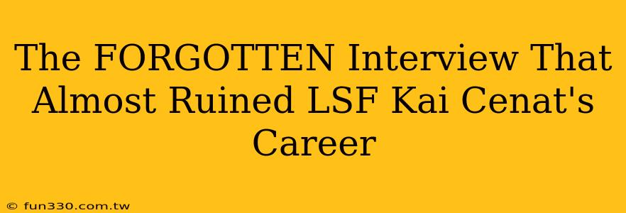 The FORGOTTEN Interview That Almost Ruined LSF Kai Cenat's Career