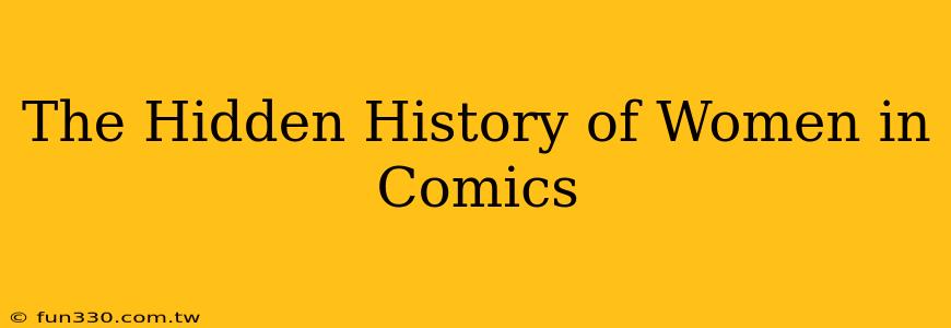 The Hidden History of Women in Comics