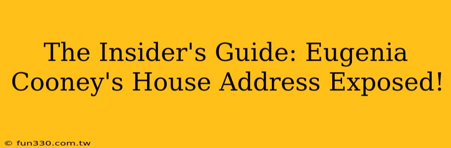 The Insider's Guide: Eugenia Cooney's House Address Exposed!