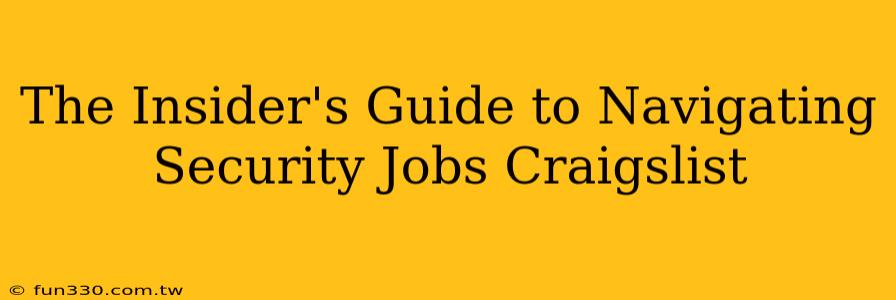 The Insider's Guide to Navigating Security Jobs Craigslist