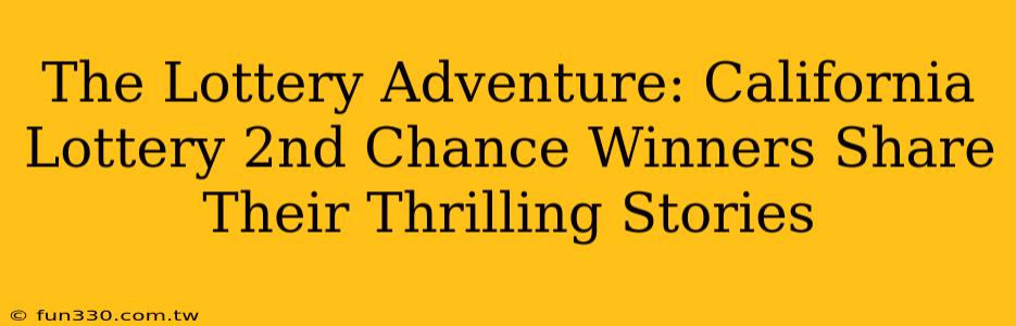 The Lottery Adventure: California Lottery 2nd Chance Winners Share Their Thrilling Stories