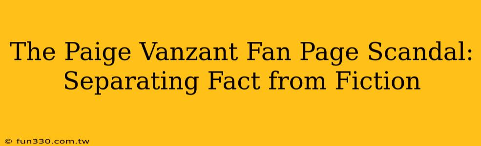 The Paige Vanzant Fan Page Scandal: Separating Fact from Fiction