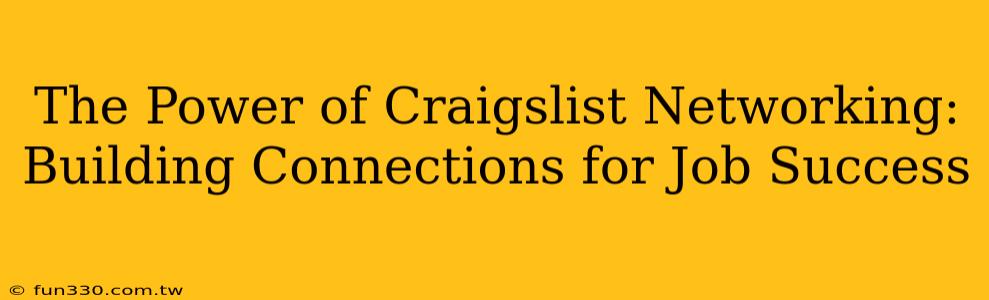 The Power of Craigslist Networking: Building Connections for Job Success