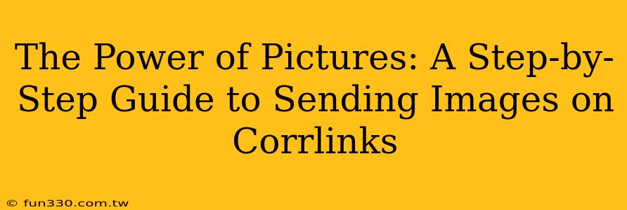 The Power of Pictures: A Step-by-Step Guide to Sending Images on Corrlinks