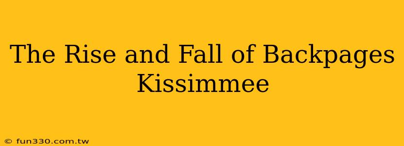 The Rise and Fall of Backpages Kissimmee