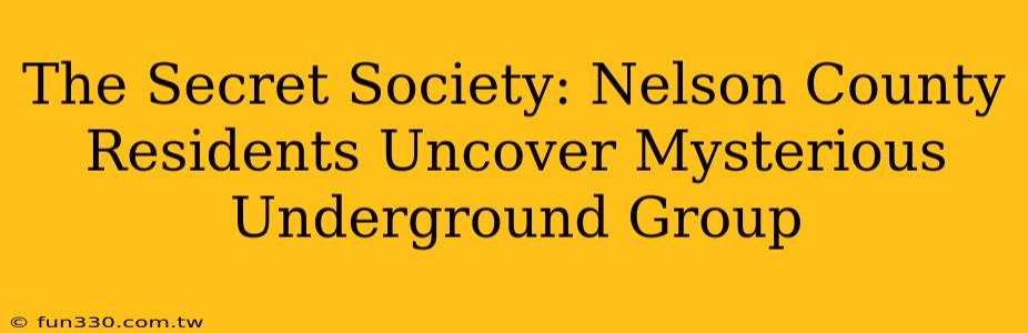 The Secret Society: Nelson County Residents Uncover Mysterious Underground Group