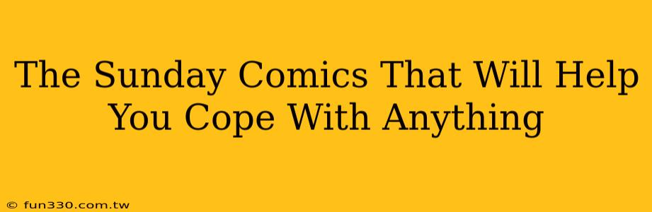 The Sunday Comics That Will Help You Cope With Anything