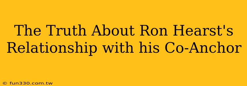 The Truth About Ron Hearst's Relationship with his Co-Anchor