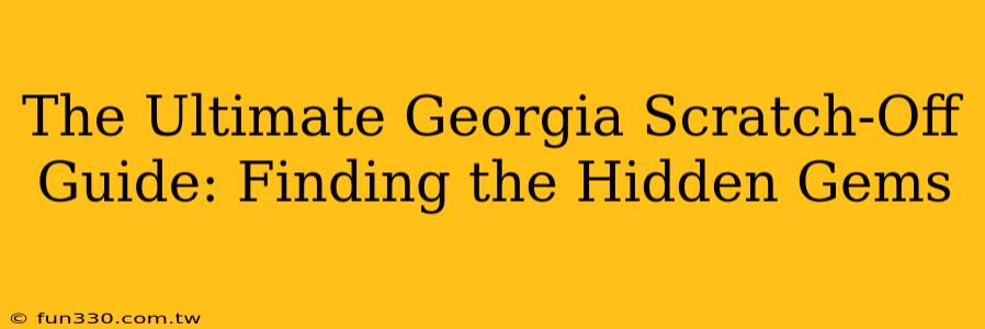 The Ultimate Georgia Scratch-Off Guide: Finding the Hidden Gems