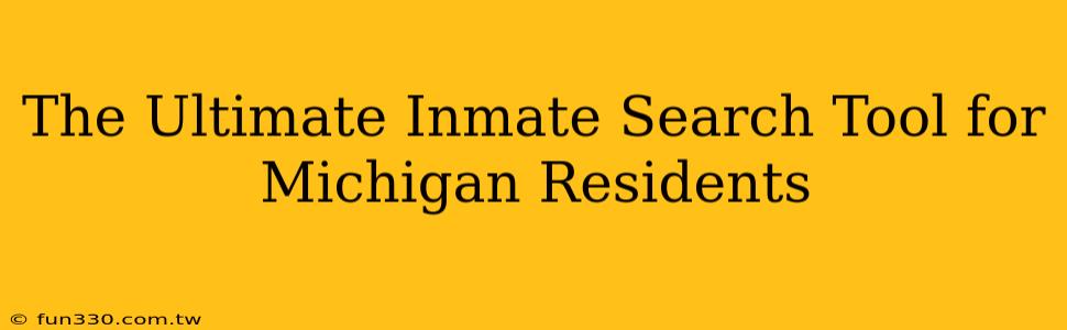 The Ultimate Inmate Search Tool for Michigan Residents