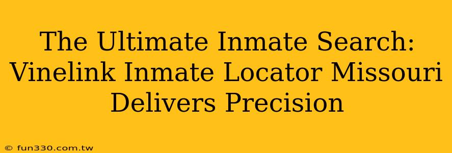 The Ultimate Inmate Search: Vinelink Inmate Locator Missouri Delivers Precision