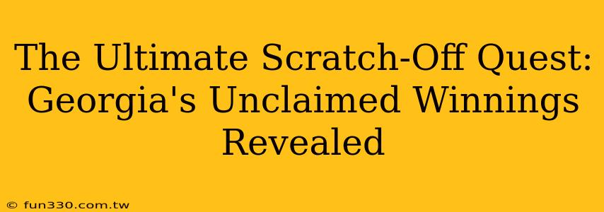 The Ultimate Scratch-Off Quest: Georgia's Unclaimed Winnings Revealed