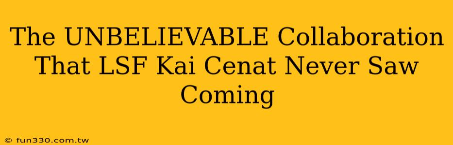 The UNBELIEVABLE Collaboration That LSF Kai Cenat Never Saw Coming