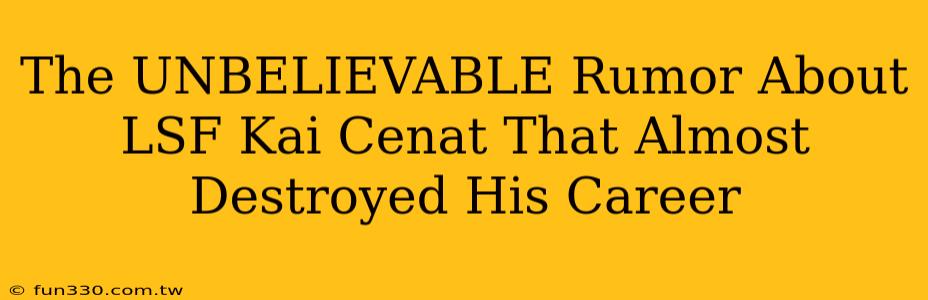 The UNBELIEVABLE Rumor About LSF Kai Cenat That Almost Destroyed His Career